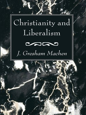 Christianity and Liberalism - ebook